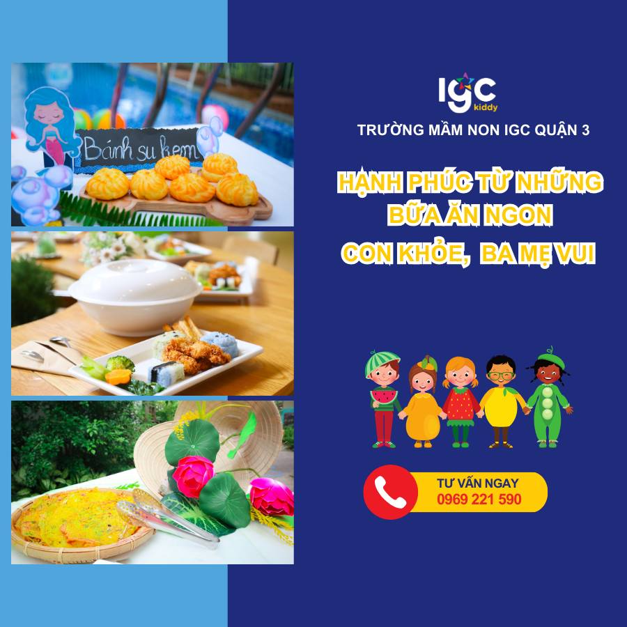 [IGC KIDDY CƠ SỞ QUẬN 3] HẠNH PHÚC TỪ NHỮNG BỮA ĂN NGON - CON KHỎE, BA MẸ VUI