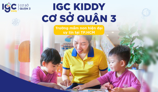 IGC KIDDY cơ sở Quận 3 – Trường mầm non hiện đại, uy tín tại TP.HCM